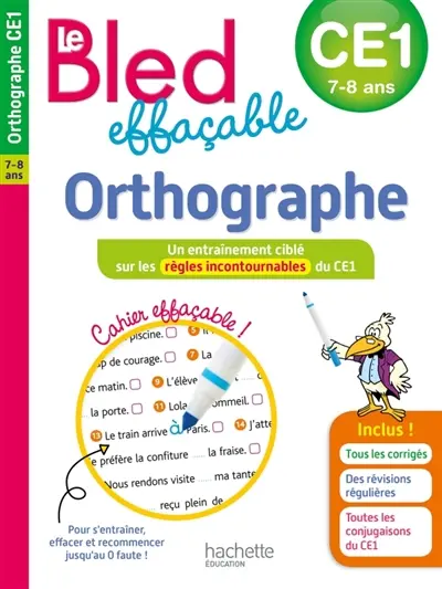 Le Bled effaçable, orthographe, CE1, 7-8 ans : un entraînement ciblé sur les règles incontournables du CE1