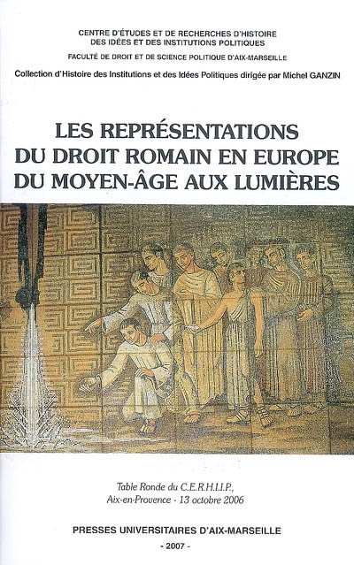 Les représentations du droit romain en Europe du Moyen Age aux Lumières