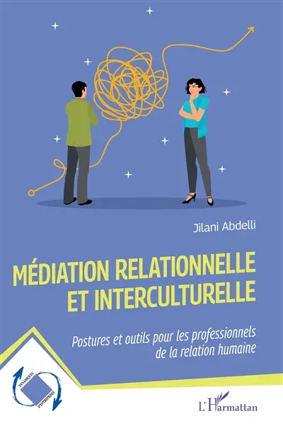 Médiation relationnelle et interculturelle : postures et outils pour les professionnels de la relation humaine