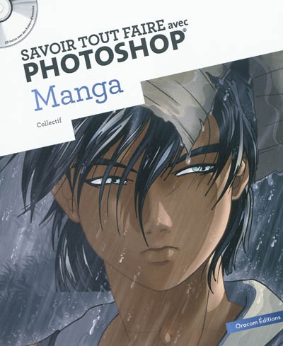 Savoir tout faire avec Photoshop : manga