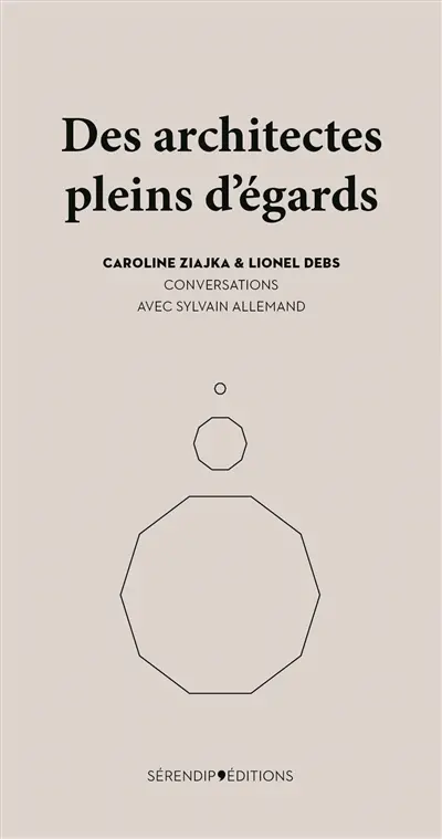 Des architectes pleins d'égards : conversations avec Sylvain Allemand