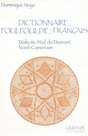 Dictionnaire foulfouldé-français : dialecte peul du Diamaré, Nord-Cameroun