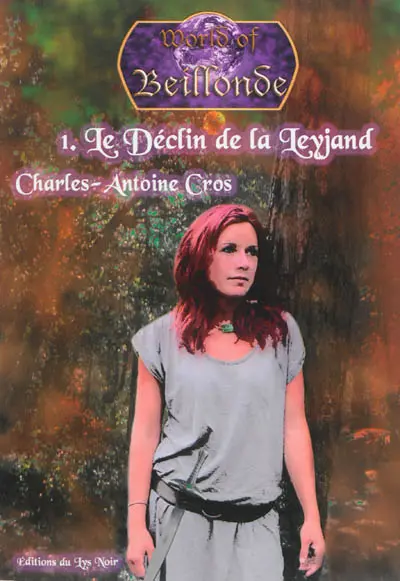 Worlds of Beillonde. Vol. 1. Le déclin de la Leyjand