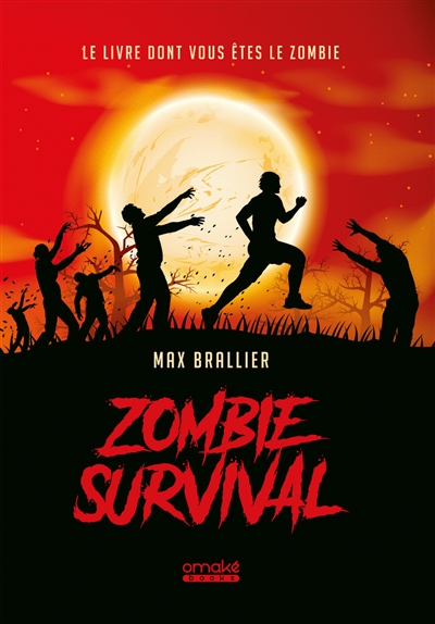 Zombie survival : le livre dont vous êtes le zombie...