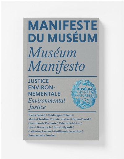 Manifeste du Muséum. Justice environnementale. Environmental justice. Museum manifesto. Justice environnementale. Environmental justice