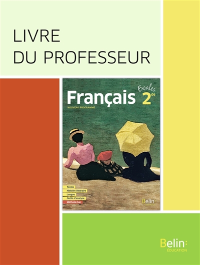 Français 2de : livre du professeur : nouveau programme