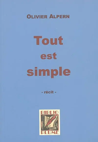 Tout est simple : récit