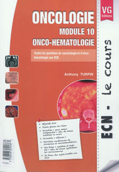 Oncologie : module 10, onco-hématologie : toutes les questions de cancérologie et d'onco-hématologie aux ECN