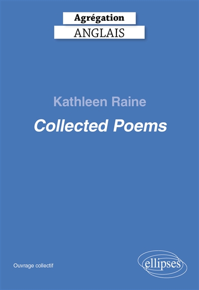Kathleen Raine, Collected poems : agrégation anglais