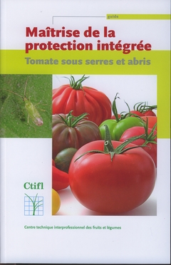 Maîtrise de la protection integrée : tomate sous serres et abris