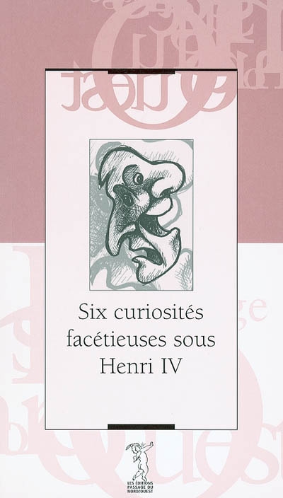 Six curiosités facétieuses sous Henri IV