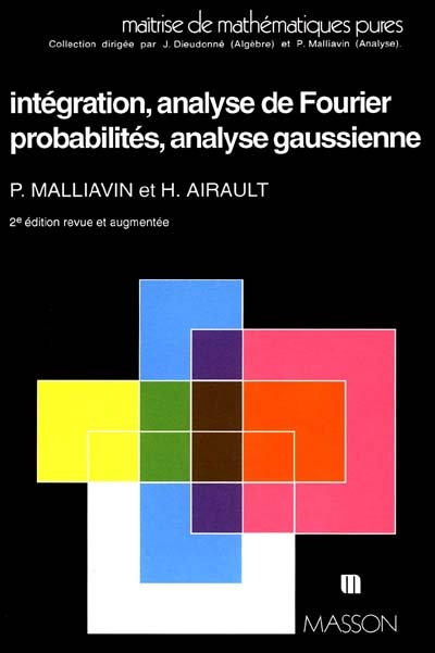 Intégration et analyse de Fourier : probabilité et analyse gaussienne