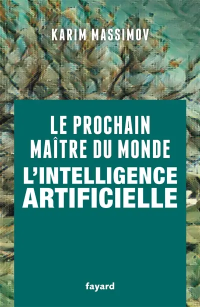 Le prochain maître du monde : l'intelligence artificielle