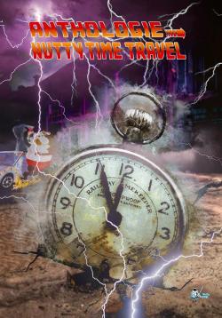 Nutty time travel : anthologie