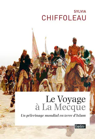 Le voyage à La Mecque : un pèlerinage mondial en terre d'islam