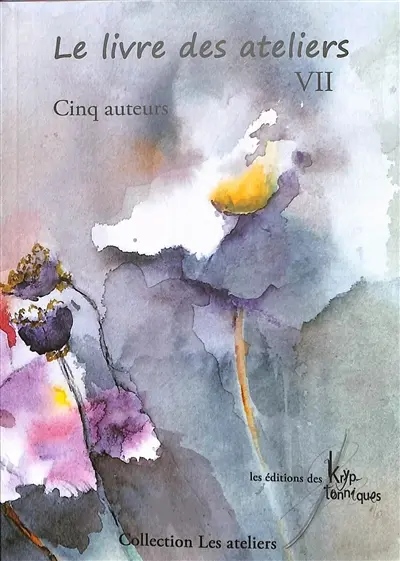 Le livre des ateliers. Vol. 7