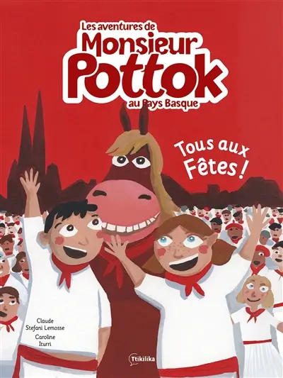 Les aventures de monsieur Pottok au Pays basque. Vol. 4. Tous aux fêtes !