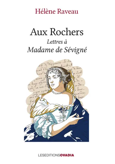 Aux rochers : lettres à Madame de Sévigné