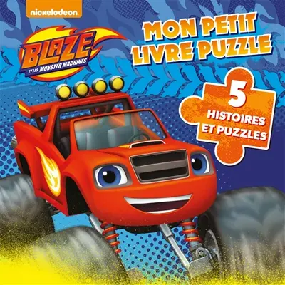 Blaze et les monster machines : mon petit livre puzzle