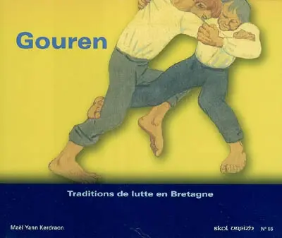 Skol Vreizh, n° 55. Gouren : traditions de lutte en Bretagne