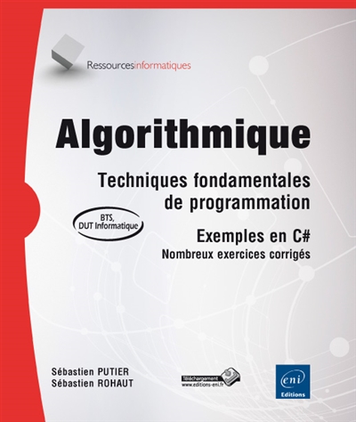 Algorithmique : techniques fondamentales de programmation : exemples en C#, nombreux exercices corrigés, BTS, DUT informatique