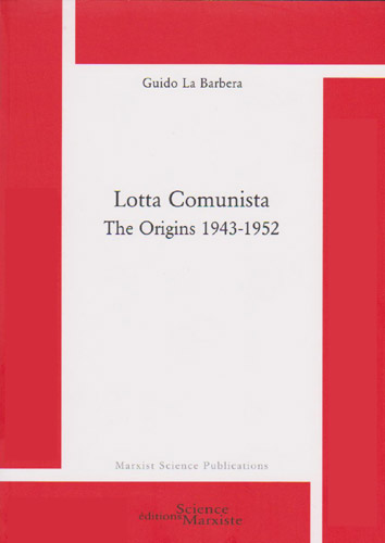 Lotta comunista : the origins, 1943-1952