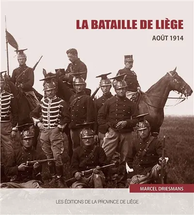La bataille de Liège : août 1914
