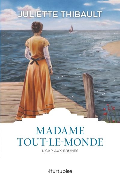 Madame Tout-le-monde. Vol. 1. Cap-aux-Brumes