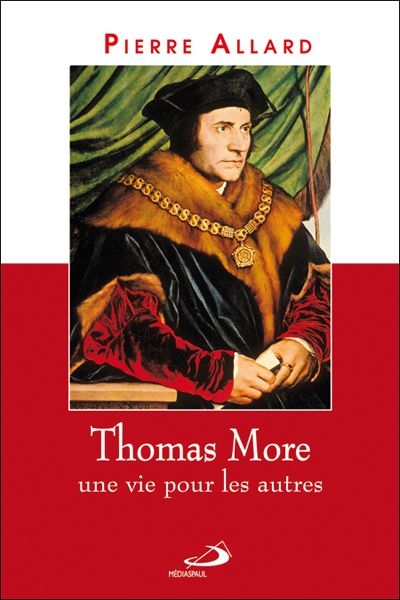 Thomas More, une vie pour...