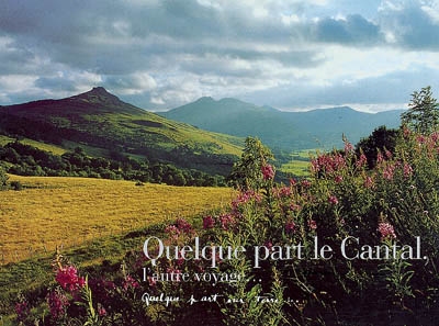 Quelque part le Cantal : l'autre voyage