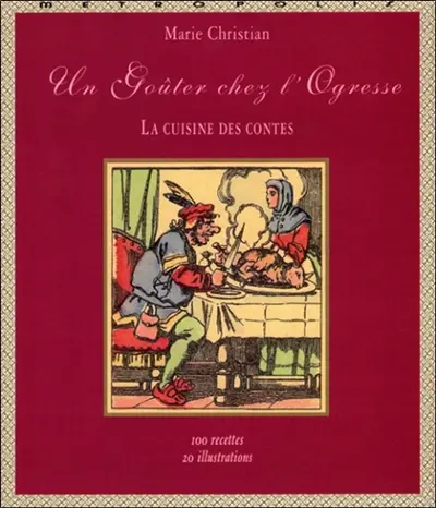 Un goûter chez l'ogresse : la cuisine des contes