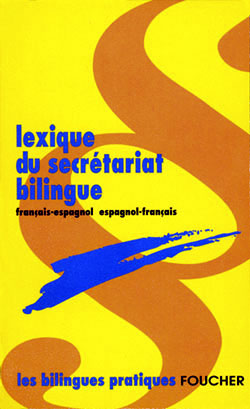 Lexique du secrétariat bilingue : français-espagnol, espagnol-français