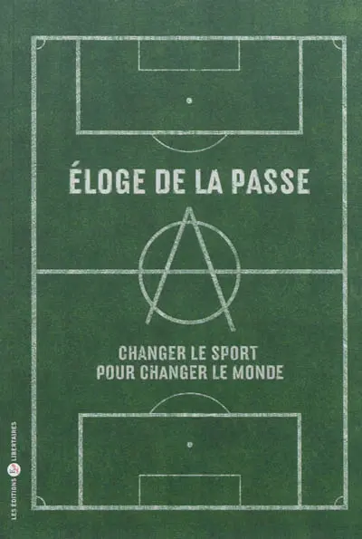 Eloge de la passe : changer le sport pour changer le monde