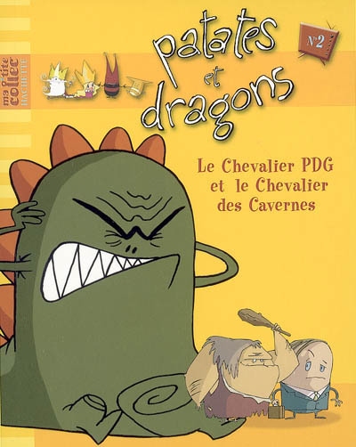 Patates et Dragons: Le chevalier PDG et le chevalier des cavernes