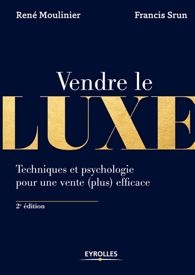 Vendre le luxe : techniques et psychologie pour une vente (plus) efficace