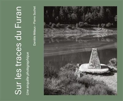 Sur les traces du Furan : une enquête photographique