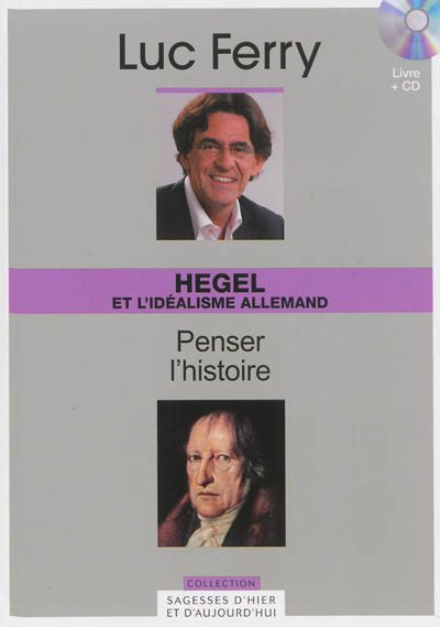 Hegel et l'idéalisme allemand : penser l'histoire