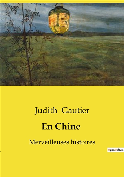 En Chine : Merveilleuses histoires