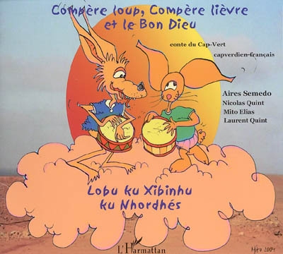 Compère loup, compère lièvre et le bon Dieu : conte du Cap-Vert. Lobu ku xibinhu ku nhordés