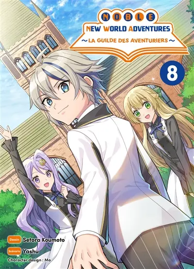 Noble new world adventures : la guilde des aventuriers. Vol. 8
