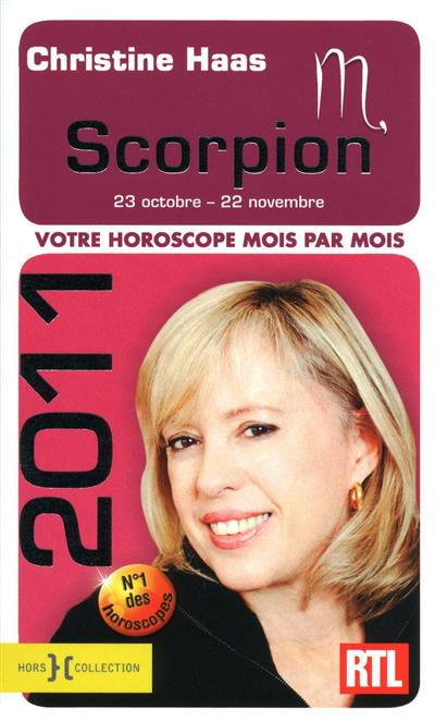 Scorpion 2011 : 23 octobre-22 novembre : votre horoscope mois par mois