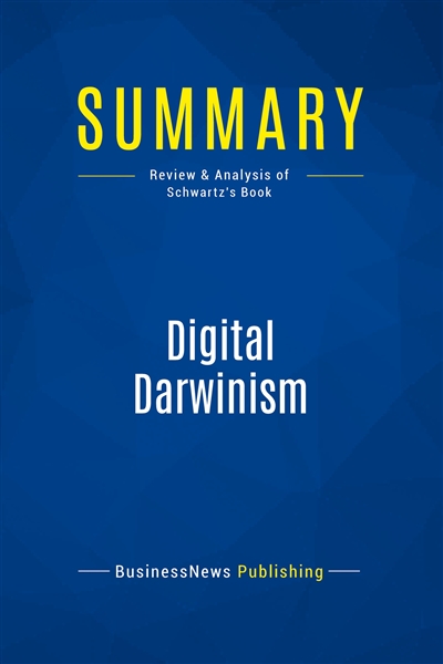 Summary : Digital Darwinism...