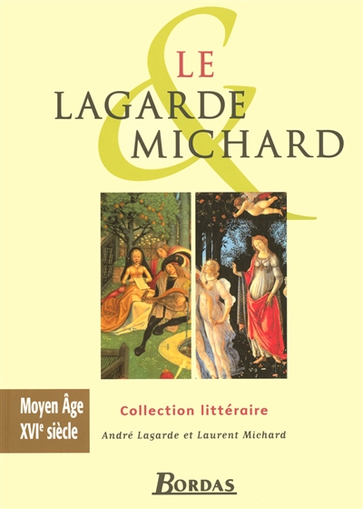 Le Lagarde et Michard. Vol. 2004. Moyen Age, XVIe siècle