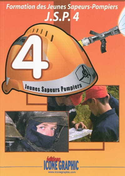 Formation des jeunes sapeurs-pompiers : JSP. Vol. 4