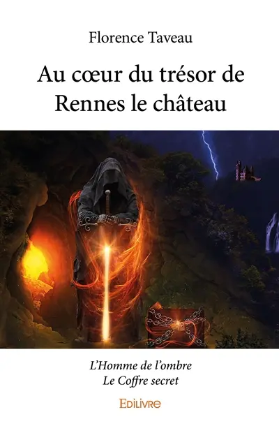 Au cœur du trésor de rennes le château : L’Homme de l’ombre Le Coffre secret