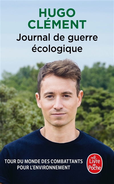 Journal de guerre écologique : tour du monde des combattants pour l'environnement