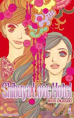 Shibuya love hotel. Vol. 4. La cité aux mille fleurs