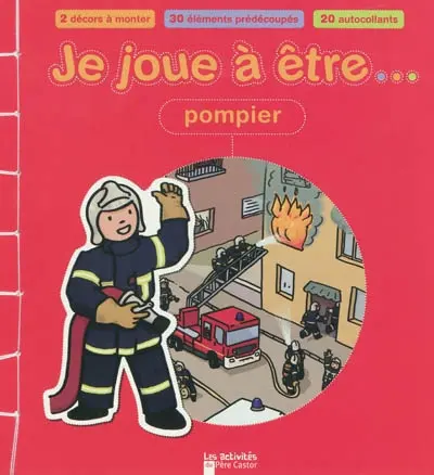 Je joue à être... pompier