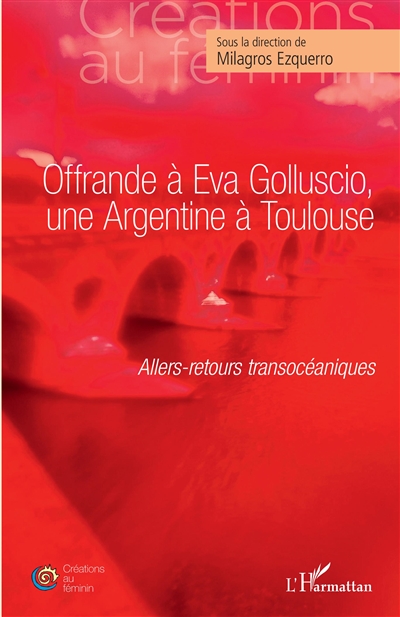 Offrande à Eva Golluscio, une Argentine à Toulouse : allers-retours transocéaniques