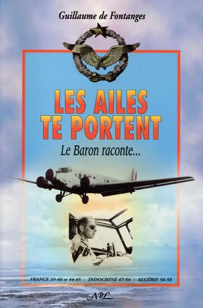 Les ailes te portent : le baron raconte